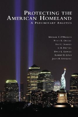 Protecting the American Homeland: One Year On - Michael E. O'Hanlon,Peter R. Orszag,Ivo H. Daalder - cover