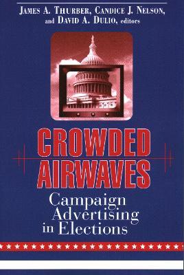 Crowded Airwaves: Campaign Advertising in Elections - cover