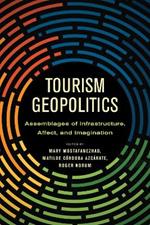 Tourism Geopolitics: Assemblages of Infrastructure, Affect, and Imagination