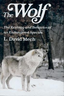 Wolf: The Ecology and Behavior of an Endangered Species - David Mech - cover