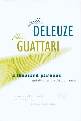 A Thousand Plateaus: Capitalism and Schizophrenia - Gilles Deleuze - cover