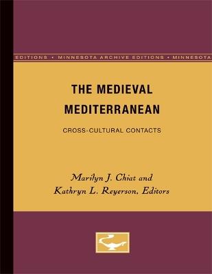 The Medieval Mediterranean: Cross-Cultural Contacts - cover