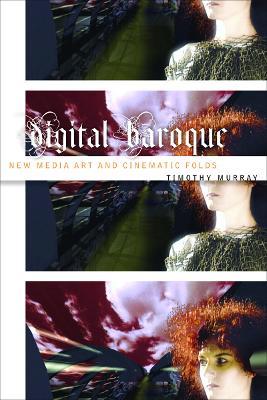 Digital Baroque: New Media Art and Cinematic Folds - Timothy Murray - cover