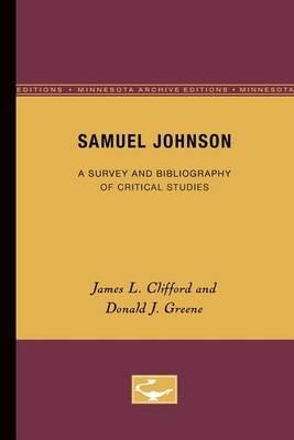 Samuel Johnson: A Survey and Bibliography of Critical Studies - James L. Clifford,Donald J. Greene - cover