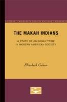 The Makah Indians: A Study of an Indian Tribe in Modern American Society - Elizabeth Colson - cover