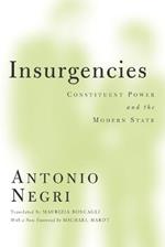 Insurgencies: Constituent Power and the Modern State