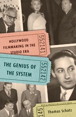 The Genius of the System: Hollywood Filmmaking in the Studio Era - Thomas Schatz - cover