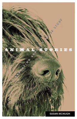 Animal Stories: Narrating across Species Lines - Susan McHugh - cover