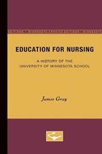 Education for Nursing: A History of the University of Minnesota School