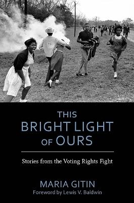 This Bright Light of Ours: Stories from the Voting Rights Fight - Maria Gitin - cover