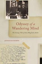 Odyssey of a Wandering Mind: The Strange Tale of Sara Mayfield, Author