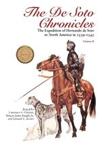 The De Soto Chronicles Volume 2: The Expedition of Hernando de Soto to North America in 1539-1543