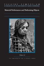 Theatre Symposium, Volume 32: Material Performance and Performing Objects