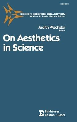 On Aesthetics in Science - WECHSLER - cover