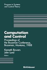 Computation and Control: Proceedings of the Bozeman Conference, Bozeman, Montana, August 1–11, 1988