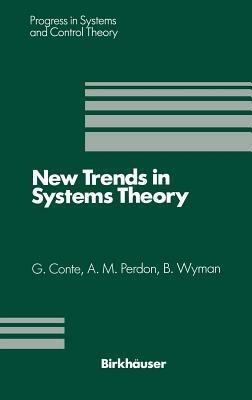 New Trends in Systems Theory: Proceedings of the Università di Genova-The Ohio State University Joint Conference, July 9–11, 1990 - Giuseppe Conte,Anna M. Perdon,Bostwick Wyman - cover