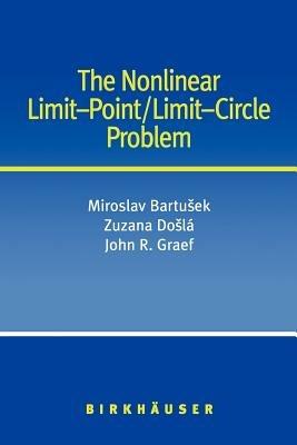 The Nonlinear Limit-Point/Limit-Circle Problem - Miroslav Bartusek,Zuzana Dosla,John R. Graef - cover