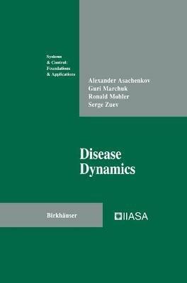 Disease Dynamics - Alexander Asachenkov,Guri Marchuk,Ronald Mohler - cover