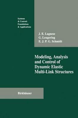 Modelling, Analysis and Control of Dynamic Elastic Multi-Link Structures - J.E. Lagnese,Guenter Leugering,E.J.P.G. Schmidt - cover