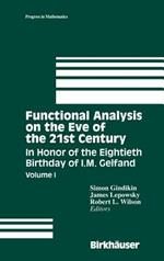 Functional Analysis on the Eve of the 21st Century: Volume I In Honor of the Eightieth Birthday of I.M. Gelfand