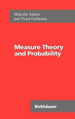 Measure Theory and Probability - Malcolm Adams,Victor Guillemin - cover