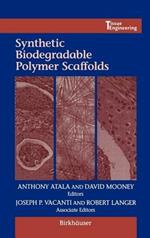 Synthetic Biodegradable Polymer Scaffolds