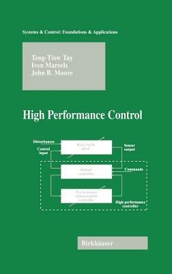 High Performance Control - Teng-Tiow Tay,Iven Mareels,John B. Moore - cover