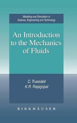 An Introduction to the Mechanics of Fluids - C. Truesdell,K. R. Rajagopal - cover