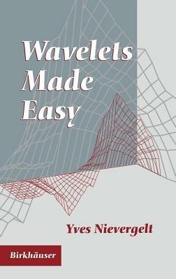 Wavelets Made Easy - Yves Nievergelt - cover