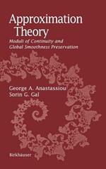 Approximation Theory: Moduli of Continuity and Global Smoothness Preservation
