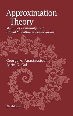 Approximation Theory: Moduli of Continuity and Global Smoothness Preservation - George A. Anastassiou,Sorin G. Gal - cover