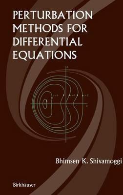 Perturbation Methods for Differential Equations - Bhimsen Shivamoggi - cover