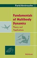 Fundamentals of Multibody Dynamics: Theory and Applications