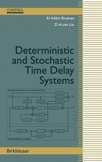 Deterministic and Stochastic Time-Delay Systems - El-Kebir Boukas,Zi-Kuan Liu - cover