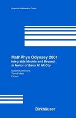MathPhys Odyssey 2001: Integrable Models and Beyond In Honor of Barry M. McCoy