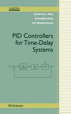 PID Controllers for Time-Delay Systems - Guillermo J. Silva,Aniruddha Datta,Shankar P. Bhattacharyya - cover