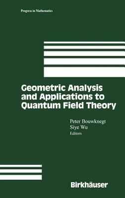 Geometric Analysis and Applications to Quantum Field Theory - cover