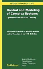 Control and Modeling of Complex Systems: Cybernetics in the 21st Century Festschrift in Honor of Hidenori Kimura on the Occasion of his 60th Birthday