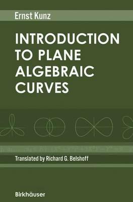 Introduction to Plane Algebraic Curves - Ernst Kunz - cover