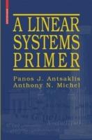 A Linear Systems Primer - Panos J. Antsaklis,Anthony N. Michel - cover