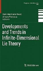 Developments and Trends in Infinite-Dimensional Lie Theory