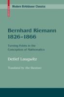 Bernhard Riemann 1826–1866: Turning Points in the Conception of Mathematics