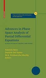 Advances in Phase Space Analysis of Partial Differential Equations: In Honor of Ferruccio Colombini's 60th Birthday