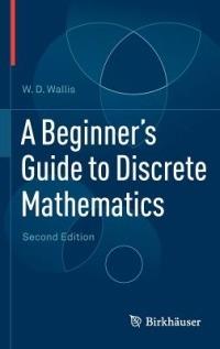 A Beginner's Guide to Discrete Mathematics - W.D. Wallis - cover