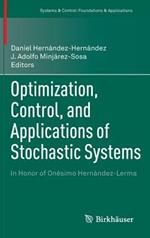 Optimization, Control, and Applications of Stochastic Systems: In Honor of Onésimo Hernández-Lerma