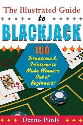 The Illustrated Guide To Blackjack - Dennis Purdy - cover