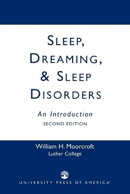 Sleep, Dreaming, and Sleep Disorders: An Introduction - William H. Moorcroft - cover