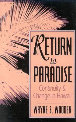 Return to Paradise: Continuity and Change in Hawaii - Wayne Wooden - cover