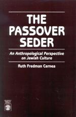 The Passover Seder: An Anthropological Perspective on Jewish Culture