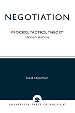 Negotiation: Process, Tactics, Theory